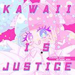 『KAWAII IS JUSTICE』 sample image